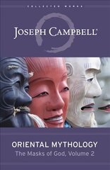 Oriental Mythology: The Masks of God, Volume 2 cena un informācija | Sociālo zinātņu grāmatas | 220.lv