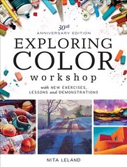 Exploring Color Workshop, 30th Anniversary: With New Exercises, Lessons and Demonstrations Edition цена и информация | Книги о питании и здоровом образе жизни | 220.lv