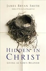 Hidden in Christ: Living as God's Beloved cena un informācija | Garīgā literatūra | 220.lv