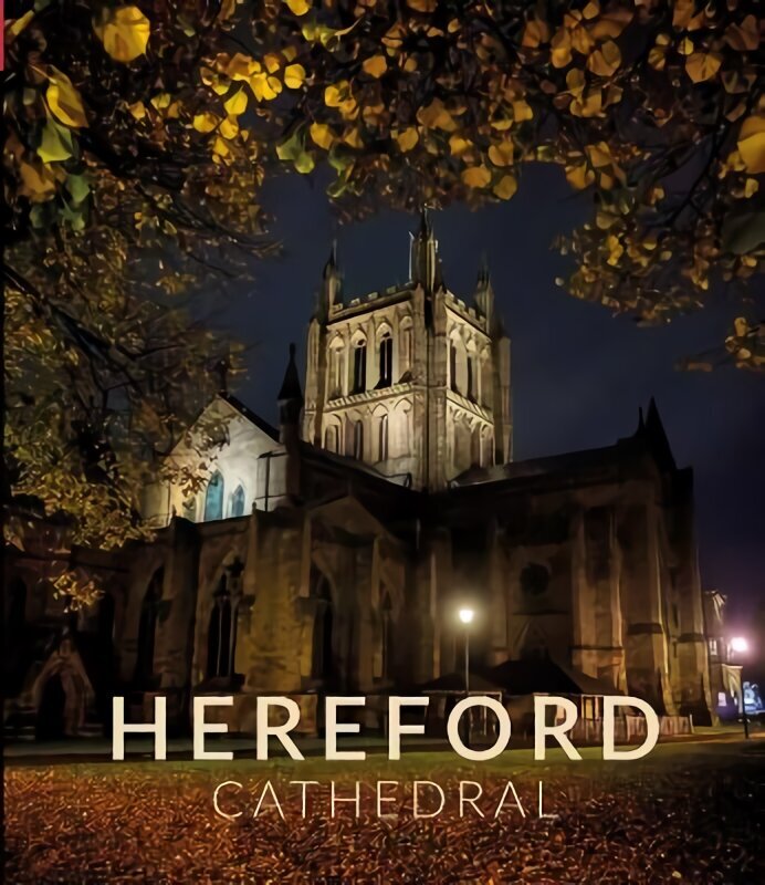 Hereford Cathedral цена и информация | Mākslas grāmatas | 220.lv