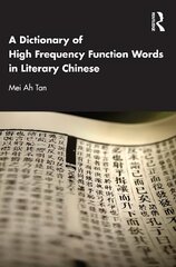 Dictionary of High Frequency Function Words in Literary Chinese цена и информация | Пособия по изучению иностранных языков | 220.lv