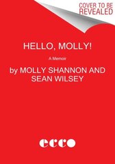 Hello, Molly!: A Memoir цена и информация | Биографии, автобиографии, мемуары | 220.lv