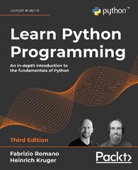 Learn Python Programming: An in-depth introduction to the fundamentals of Python, 3rd Edition 3rd Revised edition cena un informācija | Ekonomikas grāmatas | 220.lv