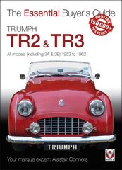 Triumph TR2, & TR3 - All models (including 3A & 3B) 1953 to 1962: Essential Buyer's Guide цена и информация | Путеводители, путешествия | 220.lv