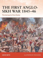 First Anglo-Sikh War 1845-46: The betrayal of the Khalsa цена и информация | Исторические книги | 220.lv
