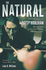 Natural: The Story of Patsy Houlihan, the Greatest Snooker Player You Never Saw cena un informācija | Biogrāfijas, autobiogrāfijas, memuāri | 220.lv