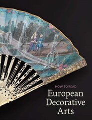 How to Read European Decorative Arts цена и информация | Книги об искусстве | 220.lv