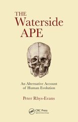 Waterside Ape: An Alternative Account of Human Evolution cena un informācija | Ekonomikas grāmatas | 220.lv