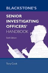 Blackstone's Senior Investigating Officers' Handbook 6th Revised edition cena un informācija | Ekonomikas grāmatas | 220.lv