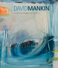 David Mankin: Remembering in Paint cena un informācija | Mākslas grāmatas | 220.lv
