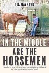 In the Middle Are the Horsemen: (mis)Adventures of a Perpetual Working Student cena un informācija | Grāmatas par veselīgu dzīvesveidu un uzturu | 220.lv
