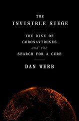 Invisible Siege: The Rise of Coronaviruses and the Search for a Cure цена и информация | Книги по экономике | 220.lv