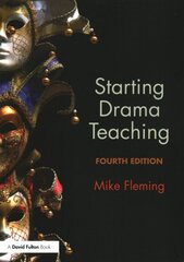 Starting Drama Teaching 4th edition цена и информация | Книги по социальным наукам | 220.lv