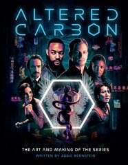 Altered Carbon: The Art and Making of the Series цена и информация | Книги об искусстве | 220.lv