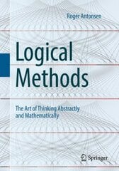 Logical Methods: The Art of Thinking Abstractly and Mathematically 1st ed. 2021 cena un informācija | Ekonomikas grāmatas | 220.lv