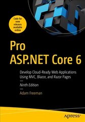 Pro ASP.NET Core 6: Develop Cloud-Ready Web Applications Using MVC, Blazor, and Razor Pages 9th ed. цена и информация | Книги по экономике | 220.lv