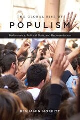 Global Rise of Populism: Performance, Political Style, and Representation cena un informācija | Sociālo zinātņu grāmatas | 220.lv