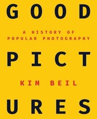Good Pictures: A History of Popular Photography cena un informācija | Grāmatas par fotografēšanu | 220.lv