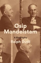 Osip Mandelstam: A Biography цена и информация | Исторические книги | 220.lv