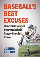 Baseball's Best Excuses: Hilarious Excuses Every Baseball Player Should Know цена и информация | Книги о питании и здоровом образе жизни | 220.lv