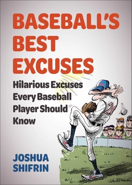 Baseball's Best Excuses: Hilarious Excuses Every Baseball Player Should Know cena un informācija | Grāmatas par veselīgu dzīvesveidu un uzturu | 220.lv