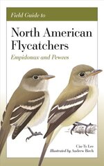 Field Guide to North American Flycatchers: Empidonax and Pewees цена и информация | Книги о питании и здоровом образе жизни | 220.lv