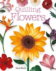 Quilling Flowers cena un informācija | Grāmatas par veselīgu dzīvesveidu un uzturu | 220.lv