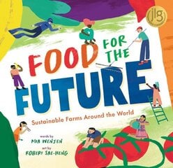 Food for the Future: Sustainable Farms Around the World cena un informācija | Grāmatas mazuļiem | 220.lv