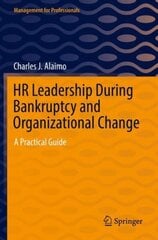 HR Leadership During Bankruptcy and Organizational Change: A Practical Guide 1st ed. 2022 cena un informācija | Ekonomikas grāmatas | 220.lv