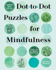 Connect with Calm: Dot-to-Dot Puzzles for Mindfulness cena un informācija | Grāmatas par veselīgu dzīvesveidu un uzturu | 220.lv