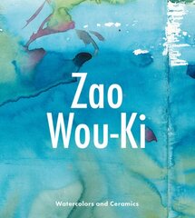 Zao Wou-KI: Watercolors and Ceramics цена и информация | Книги об искусстве | 220.lv