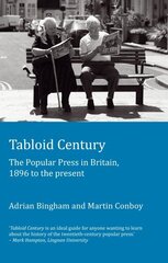 Tabloid Century: The Popular Press in Britain, 1896 to the present New edition cena un informācija | Svešvalodu mācību materiāli | 220.lv