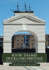 River Thames Dockland Heritage: Greenwich to Tilbury and Gravesend cena un informācija | Ceļojumu apraksti, ceļveži | 220.lv