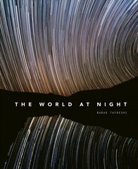 World at Night: Spectacular photographs of the night sky cena un informācija | Grāmatas par fotografēšanu | 220.lv