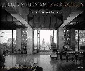 Julius Shulman Los Angeles: The Birth of A Modern Metropolis цена и информация | Книги по фотографии | 220.lv