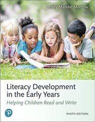 Literacy Development in the Early Years: Helping Children Read and Write 9th edition цена и информация | Пособия по изучению иностранных языков | 220.lv