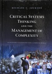 Critical Systems Thinking and the Management of Complexity: Creative Holism for Managers 2nd Edition цена и информация | Книги по экономике | 220.lv