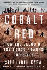 Cobalt Red: How the Blood of the Congo Powers Our Lives cena un informācija | Sociālo zinātņu grāmatas | 220.lv