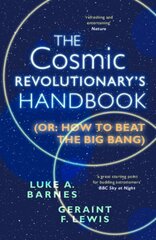 Cosmic Revolutionary's Handbook: (Or: How to Beat the Big Bang) cena un informācija | Ekonomikas grāmatas | 220.lv