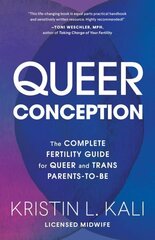 Queer Conception: The Complete Fertility Guide for Queer and Trans Parents-to-Be cena un informācija | Pašpalīdzības grāmatas | 220.lv