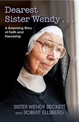 Dearest Sister Wendy . . . A Surprising Story of Faith and Friendship цена и информация | Духовная литература | 220.lv