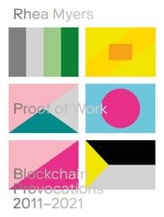 Proof of Work: Blockchain Provocations 2011-2021 cena un informācija | Mākslas grāmatas | 220.lv