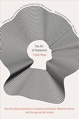 Art of Immersion: How the Digital Generation Is Remaking Hollywood, Madison Avenue, and the Way We Tell Stories cena un informācija | Sociālo zinātņu grāmatas | 220.lv