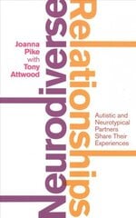 Neurodiverse Relationships: Autistic and Neurotypical Partners Share Their Experiences cena un informācija | Pašpalīdzības grāmatas | 220.lv