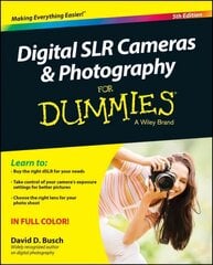Digital SLR Cameras & Photography For Dummies, 5e 5th Edition цена и информация | Книги по фотографии | 220.lv