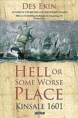 Hell or Some Worse Place: Kinsale 1601 cena un informācija | Vēstures grāmatas | 220.lv