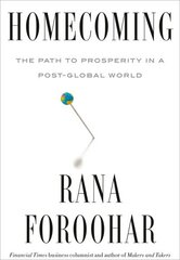 Homecoming: The Path to Prosperity in a Post-Global World цена и информация | Энциклопедии, справочники | 220.lv