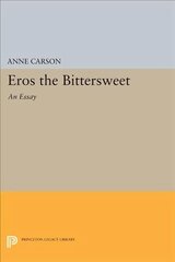 Eros the Bittersweet: An Essay cena un informācija | Sociālo zinātņu grāmatas | 220.lv