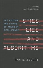 Spies, Lies, and Algorithms: The History and Future of American Intelligence cena un informācija | Ekonomikas grāmatas | 220.lv