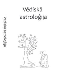 Книга Grāmata "Vēdiskā astroloģija" 
Guna Vilka цена и информация | Книги о питании и здоровом образе жизни | 220.lv